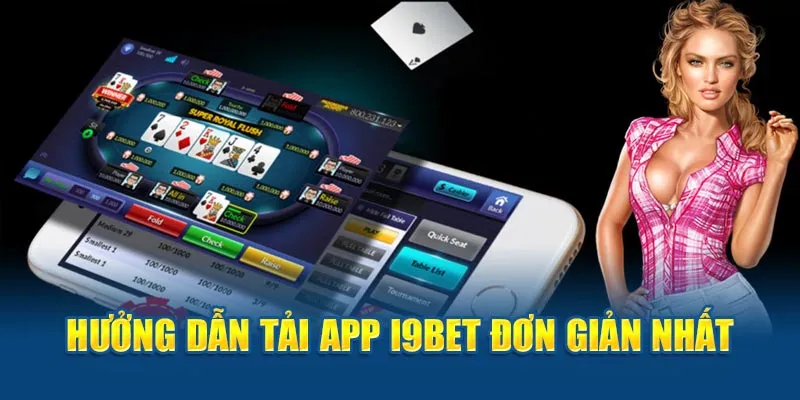 Hưởng dẫn tải app I9bet đơn giản nhất